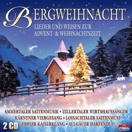 Produktbild: Bergweihnacht - Lieder und Weisen zur Advent und Weihnacht ( Weihnachten mit Stubenmusik, Saitenmusik, Hausmusik, Viergesang, Harfe, Zither, Weisenbläser ...)