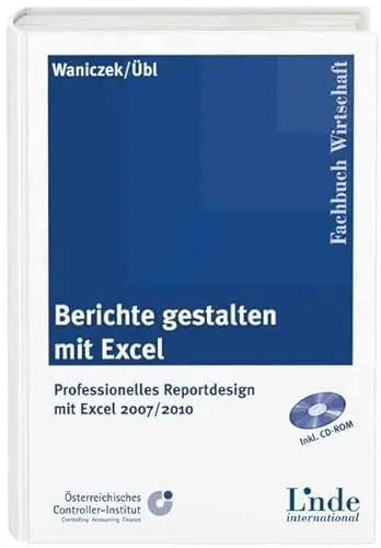 Produktbild: Berichte gestalten mit Excel: Professionelles Reportdesign mit Excel 2007 und 2010