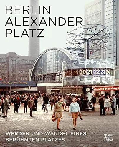 Produktbild: Berlin Alexanderplatz: Werden und Wandel eines berühmten Platzes