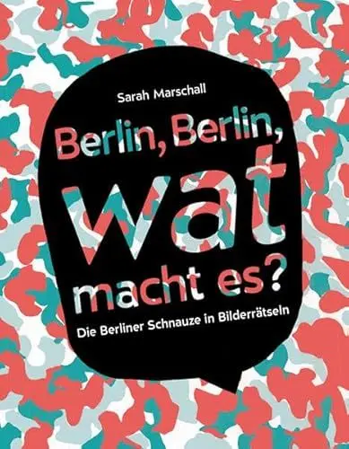 Produktbild: Berlin, Berlin, wat macht es?: Die Berliner Schnauze in Bilderrätseln