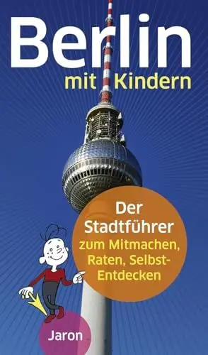 Produktbild: Berlin mit Kindern: Der Stadtführer zum Mitmachen, Raten, Selbst-Entdecken