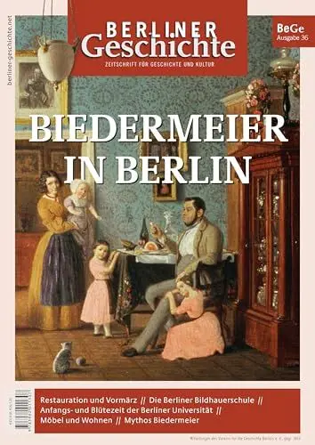 Produktbild: Berliner Geschichte - Zeitschrift für Geschichte und Kultur: Berliner Biedermeier