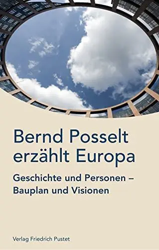 Produktbild: Bernd Posselt erzählt Europa: Geschichte und Personen, Bauplan und Visionen