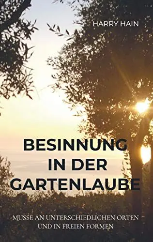 Produktbild: Besinnung in der Gartenlaube: Muße an unterschiedlichen Orten und in freien Formen