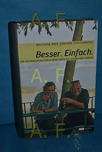 Produktbild: Besser. Einfach: Eine kulinarisch-kulturelle Reise durch die Lagune nach Venedig