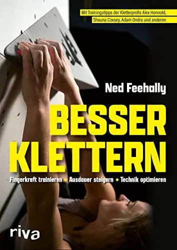 Produktbild: Besser klettern – Fingerkraft trainieren, Ausdauer steigern, Technik optimieren: Mit Trainingstipps von den Kletterprofis Alex Honnold, Shauna Coxsey, Adam Ondra und anderen