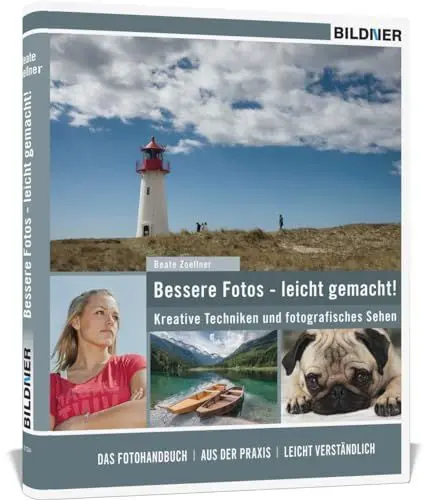Produktbild: Bessere Fotos - leicht gemacht!: Kreative Techniken und fotografisches Sehen