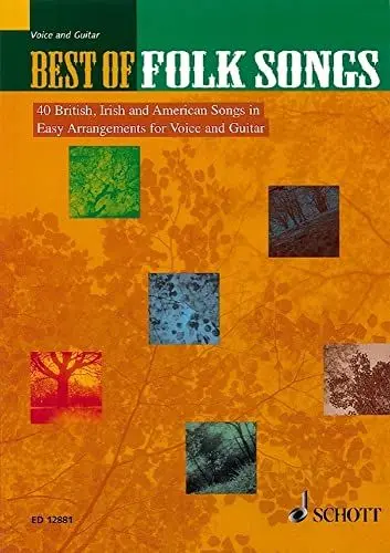 Produktbild: Best of Folk Songs: 40 britische, irische und amerikanische Lieder in leichter Bearbeitung. Gesang und Gitarre. (Schott Best Of)