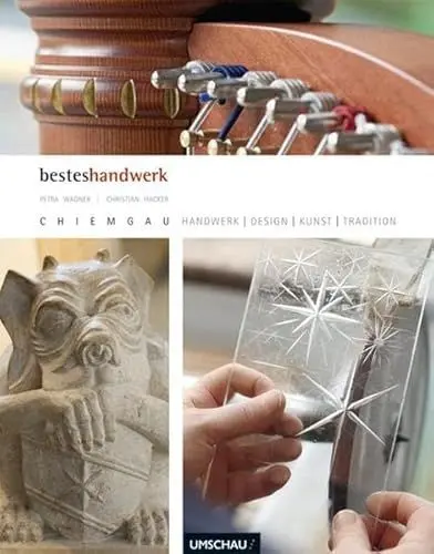 Produktbild: Bestes Handwerk Chiemgau: Handwerk-Design-Kunst-Tradition