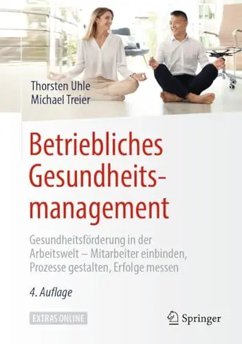 Produktbild: Betriebliches Gesundheitsmanagement: Gesundheitsförderung in der Arbeitswelt - Mitarbeiter einbinden, Prozesse gestalten, Erfolge messen