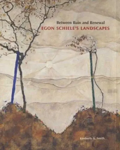 Produktbild: Between Ruin and Renewal: Egon Schiele's Landscapes