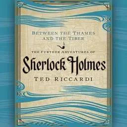 Produktbild: Between the Thames and the Tiber: The Further Adventures of Sherlock Holmes