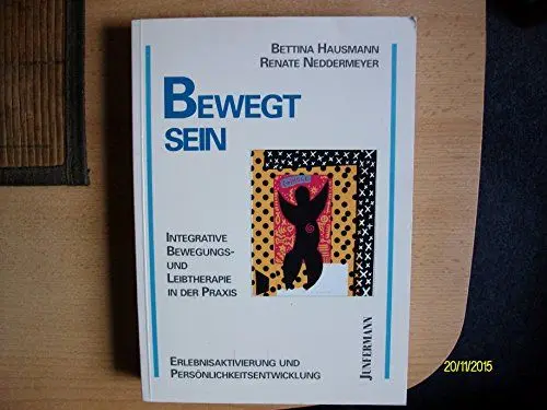 Produktbild: Bewegt sein: Integrative Bewegungs- und Leibtherapie in der Praxis Erlebnisaktivierung und Persönlichkeitsentwicklung