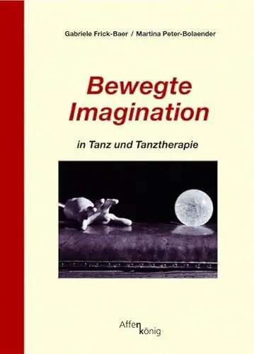 Produktbild: Bewegte Imagination in Tanz und Tanztherapie (Fachbücher therapie kreativ)