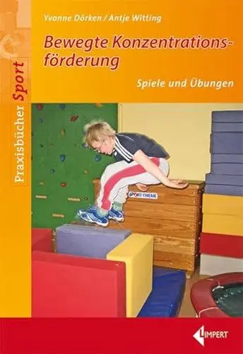 Produktbild: Bewegte Konzentrationsförderung: 100 neue und bewährte Übungen und Spiele
