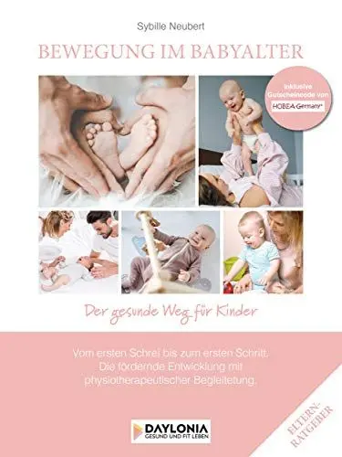 Produktbild: Bewegung im Babyalter (Der gesunde Weg für Kinder): Tipps, Empfehlungen und Übungen von der Physiotherapeutin Sybille Neubert