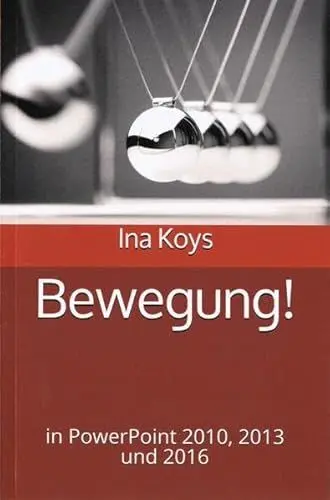 Produktbild: Bewegung!: in PowerPoint 2010, 2013 und 2016 (kurz & knackig)