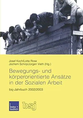Produktbild: Bewegungs- und körperorientierte Ansätze in der Sozialen Arbeit: bsj-Jahrbuch 2002/2003 (German Edition)