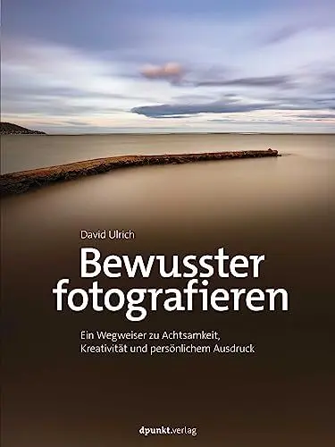 Produktbild: Bewusster fotografieren: Ein Wegweiser zu Achtsamkeit, Kreativität und persönlichem Ausdruck