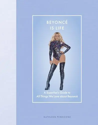 Produktbild: Beyonce Is Life: A Superfan's Guide to All Things We Love about Beyonce (Modern Icons)