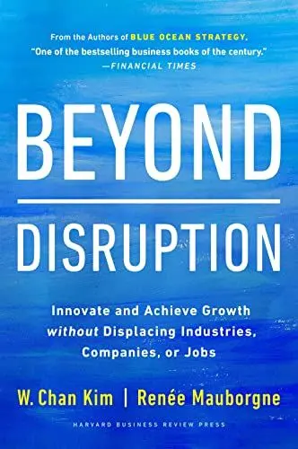 Produktbild: Beyond Disruption: Innovate and Achieve Growth without Displacing Industries, Companies, or Jobs