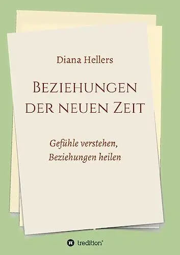 Produktbild: Beziehungen der neuen Zeit: Gefühle verstehen, Beziehungen heilen