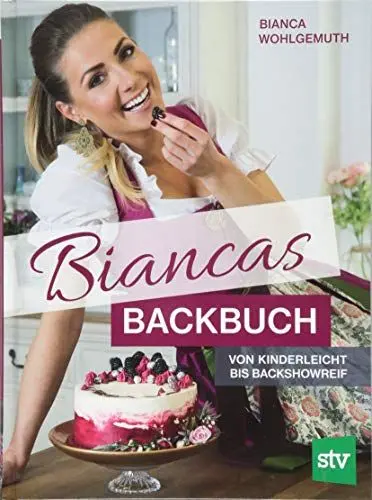 Produktbild: Biancas Backbuch: Von kinderleicht bis backshowreif