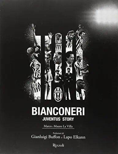 Produktbild: Bianconeri. Juventus story. Ediz. illustrata