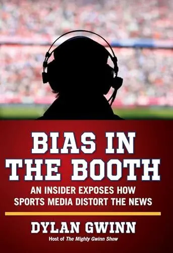 Produktbild: Bias in the Booth: An Insider Exposes How the Sports Media Distort the News