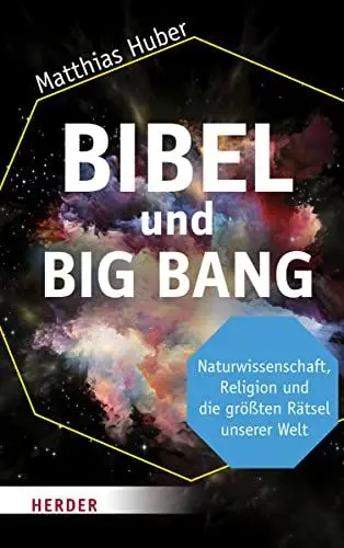 Produktbild: Bibel und Big Bang: Naturwissenschaft, Religion und die größten Rätsel unserer Welt