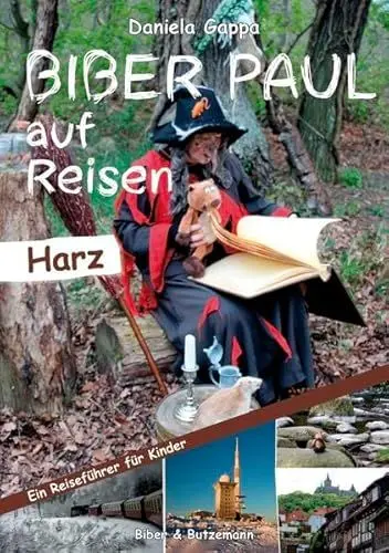Produktbild: Biber Paul auf Reisen: Der Harz: Fotoroman-Reiseführer für Kinder ab 3 Jahren