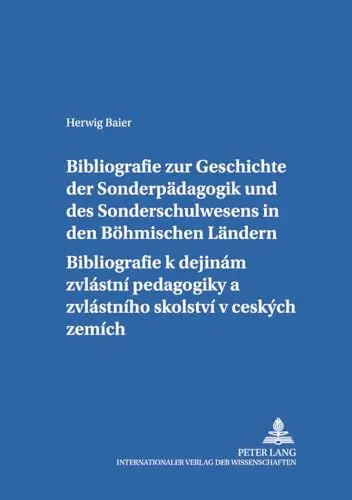Produktbild: Bibliografie zur Geschichte der Sonderpädagogik und des Sonderschulwesens in den Böhmischen Ländern- Bibliografie k dějinám zvláštní pedagogiky a ... Beiträge zur Sonderpädagogik, Band 24)