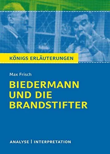 Produktbild: Biedermann und die Brandstifter von Max Frisch - Textanalyse und Interpretation: mit Zusammenfassung, Inhaltsangabe, Charakterisierung, ... Erläuterungen und Materialien, Band 352)