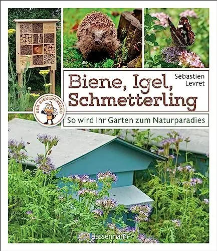 Produktbild: Biene, Igel, Schmetterling. So wird Ihr Garten zum Naturparadies.: Nützliches für Nützlinge: Insektenhotels, Nistkästen, Igelhütte, Feldermaushaus ... Mit Extrakapitel: Imkern für Einsteiger