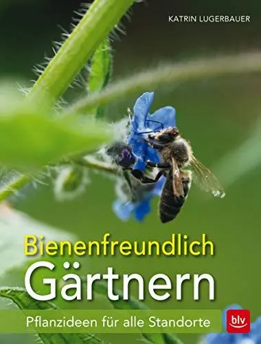 Produktbild: Bienenfreundlich Gärtnern: Pflanzideen für alle Standorte
