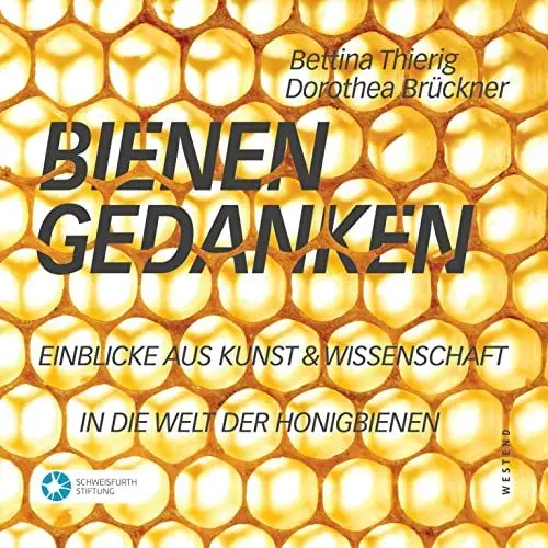 Produktbild: Bienengedanken: Einblicke aus Kunst und Wissenschaft in die Welt der Honigbienen