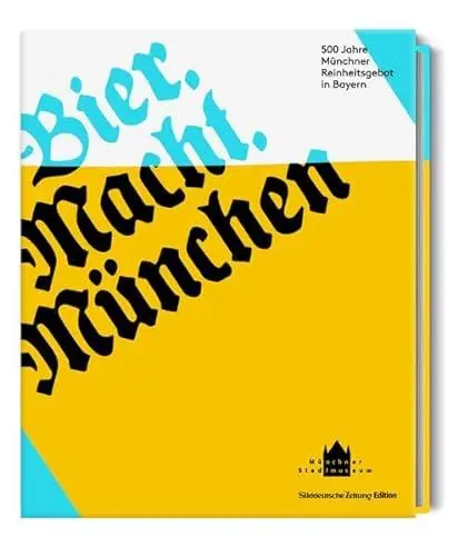 Produktbild: Bier. Macht. München 500 Jahre Reinheitsgebot in Bayern