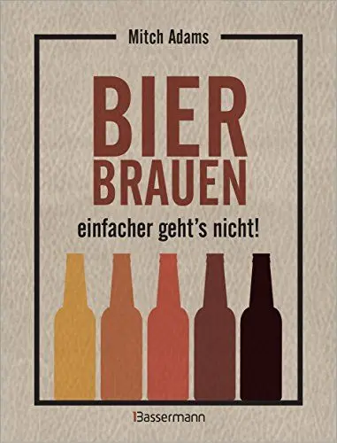 Produktbild: Bier brauen - einfacher geht´s nicht: Perfekt nachvollziehbare Anleitungen mit vielen Grafiken. Ideal für Einsteiger