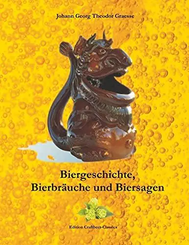 Produktbild: Biergeschichte, Bierbräuche und Biersagen: Vollständig überarbeitet von Frank-Daniel Schulten (Edition Craftbeer-Classics)