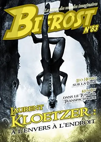 Produktbild: Bifrost n°83, Dossier Laurent Kloetzer: LAURENT KLOETZER : À L'ENVERS À L'ENDROIT