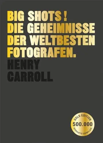 Produktbild: BIG SHOTS! Gold Edition: Die Geheimnisse der weltbesten Fotografen