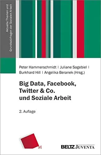 Produktbild: Big Data, Facebook, Twitter & Co. und Soziale Arbeit (Aktuelle Themen und Grundsatzfragen der Sozialen Arbeit)