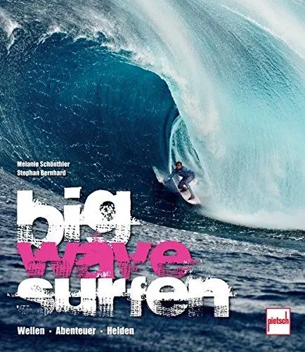 Produktbild: Big Wave Surfen: Wellen . Abenteuer . Helden