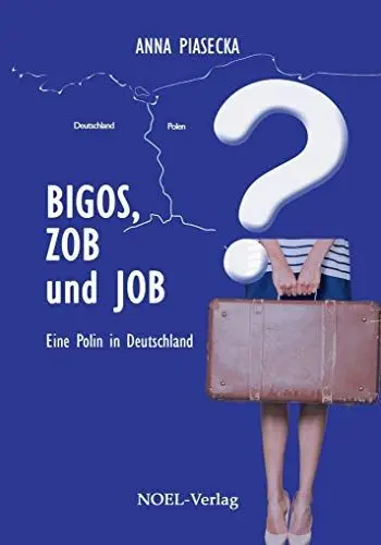 Produktbild: BIGOS, ZOB und JOB: Eine Polin in Deutschland