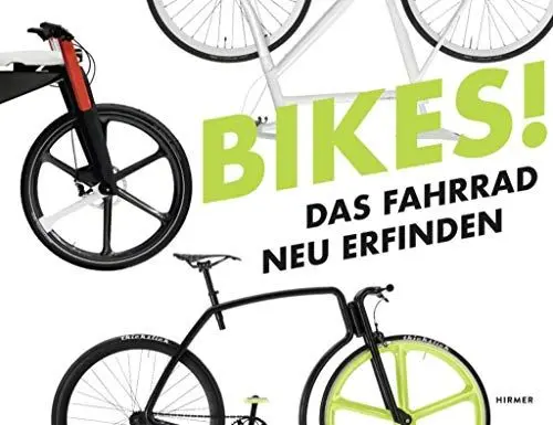 Produktbild: Bikes!: Das Fahrrad neu erfinden