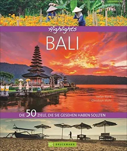 Produktbild: Bildband Bali: Highlights Bali. Die 50 Reiseziele, die Sie gesehen haben sollten. Entdecken Sie mit diesem Reiseführer Sehenswürdigkeiten wie ... Die 50 Ziele, die Sie gesehen haben sollten