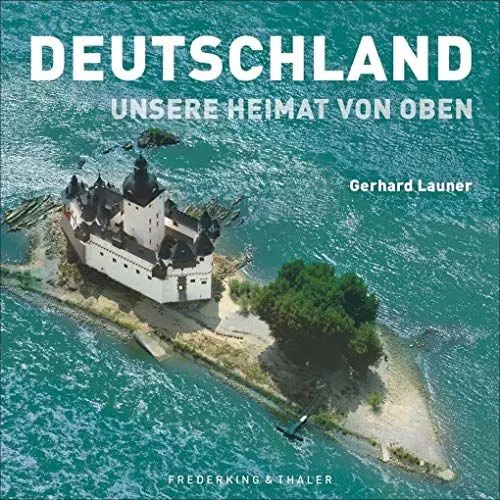 Produktbild: Bildband Deutschland: Unsere Heimat von oben. Über Küsten, Berge, Stadt und Land. Gerhart Launers schönsten Luftaufnahmen von deutschen Landschaften und Städten. Eine besondere Deutschlandreise.