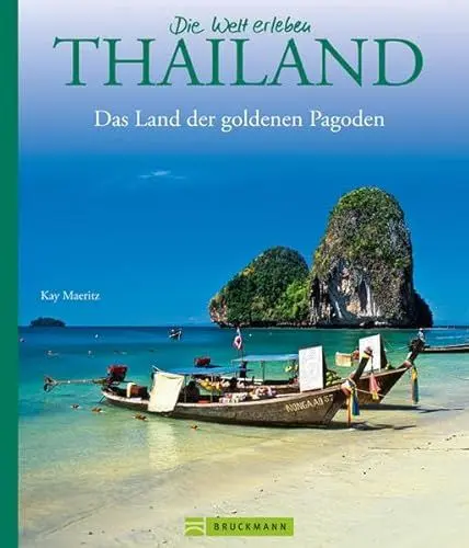 Produktbild: Bildband Die Welt erleben: Thailand – Land der goldenen Pagoden. Eine Rundreise durch Südostasien – von Bangkok bis Phuket, von Sukhotai bis Pattaya und zu den Nachbarn Laos und Kambodscha