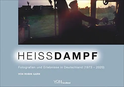 Produktbild: Bildband: Heissdampf. Fotografien und Erlebnisse in Deutschland 1973–2020. Beeindruckenden Fotografien aus der Welt der Dampfloks.