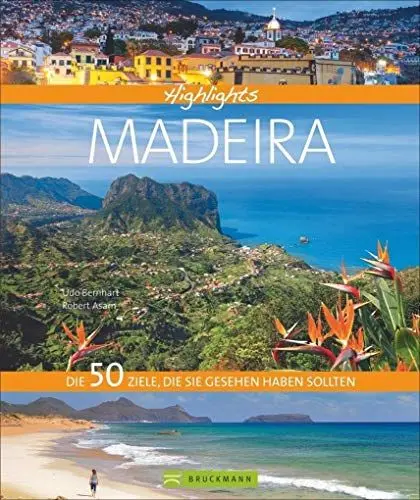 Produktbild: Bildband Madeira: Highlights Madeira. Die 50 Ziele, die Sie gesehen haben sollten. Entdecken Sie mit diesem Reiseführer die 50 schönsten Reiseziele für Ihren Wanderurlaub auf der Blumeninsel Madeira.